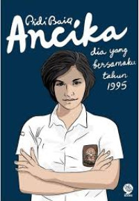Image of ANCIKA : dia yang bersamaku tahun 1995
