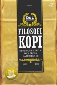 Image of FILOSOFI KOPI; KUMPULAN CERITA DAN PROSA SATU DEKADE
