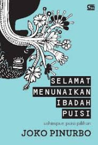 Image of Selamat menunaikan ibadah puisi: sehimpun puisi pilihan