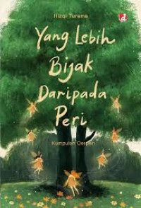 Image of Yang Lebih Bijak Dari Peri (Kumpulan Cerpen)
